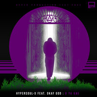 O Ya Kae - HyperSOUL-X & OKAY GOD