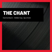 The Chant - Cannonball Adderley Quintet