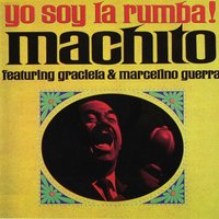 Mi Canción Es Para Ti - Machito & His Afro-Cubans & Graciela & Marcelino Guerra