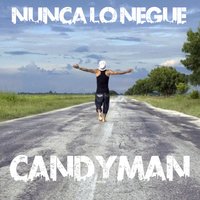 Nunca Lo Negue - Candyman