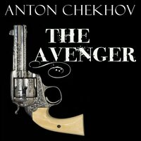 Anton Chekhov. «The Avenger». #1 - Belinda Hillman