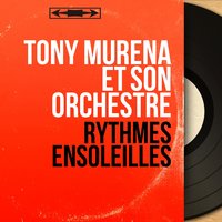 Tango des fleurs - Tony Murena Et Son Orchestre