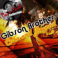 Que Sera Mi Vida - Gibson Brothers