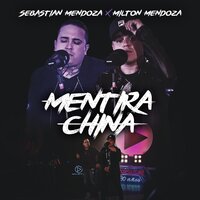 Mentira China - Sebastián Mendoza & Milton Mendoza