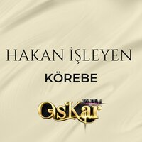 Körebe - Hakan İşleyen