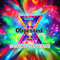 Obsessed - UNKNOWN EMINENCE