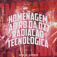 Homenagem ao Rd da Dz7 - Radiação Tecnológica - MC VUK VUK & DJ Derek XX