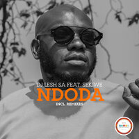 Ndoda - Dj Lesh SA & Sekiwe & DeepQuestic