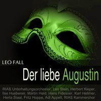 Der liebe Augustin: "Wir wollen uns're Gage" - Leo Stein & Fritz Hoppe & RIAS Kammerchor & Martin Held & Karl Hellmer & Hans Fidesser