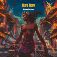 Bay Bay - Margo Springs