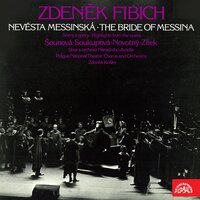 The Bride of Messina, Act I, Scene 4: "Conclusion - O Look down upon Me, Queen of Heaven" (Donna Isabella, Don Manuel, Don César, Beatrice, Diego, Kajetán, Bohemund) - Zdenek Kosler & Prague National Theatre Orchestra & Jan Hlavsa & Karel Prusa & Milan Malý & Prague National Theatre Chorus