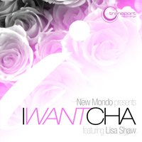 I Want Cha (feat. Lisa Shaw) (Dario D'Attis Afro Teck Dub) - Lisa Shaw & New Mondo