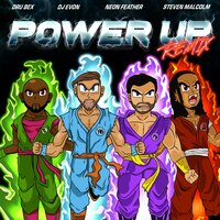 Power Up - DJ Evon & Steven Malcolm & Neon Feather & Dru Bex
