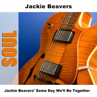 Some Day We'll Be Together - Original - Jackie Beavers