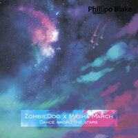 Dance Among the Stars - Masha March & Phillipo Blake & ZombieDog