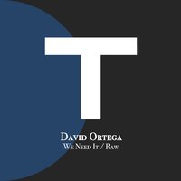 We Need It - David Ortega