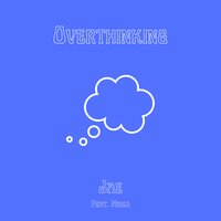 Overthinking - Jae & Mako