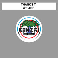 We Are - Thanos T