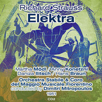 Richard Strauss: Elektra, Op. 58 - "Ob ich nicht hore?" - Coro Del Maggio Musicale Fiorentino & Wilhelm Felden & Dimitri Mitropoulos & Martha Modl & Anny Konetzni & Daniza Ilitsch