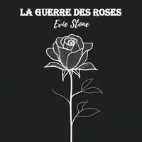 La guerre des roses - Evie Stone