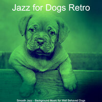 Serene Backdrops for Sweet Dogs - Jazz for Dogs Retro