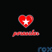 Porno Star – Regrooved by (Yanoosh) - Rox