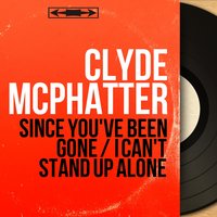 Since You've Been Gone - Clyde McPhatter