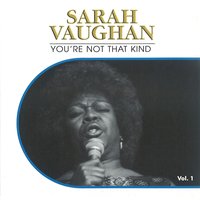 Love Me or Leave Me - Sarah Vaughan