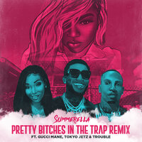 Pretty Bitches In The Trap - Summerella & Gucci Mane & Trouble & Tokyo Jetz