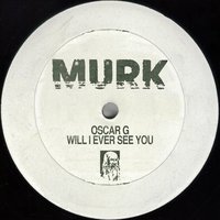 Will I Ever See You - Oscar G