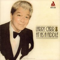 Fit as a Fiddle - Howard Alden & Joe Cocuzzo & Michael Moore & Dick Sudhalter & Larry Carr