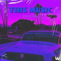 This Music - Dopelerz