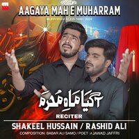 Aagaya Mah E Muharram - Shakeel Hussain & Rashid Ali