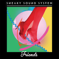 Friends - Sneaky Sound System & Black Angus
