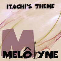 Itachi's Theme - MELODYNE