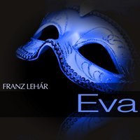 Eva: Act I - '' Dialog '', No. 4 - Max Schönherr & Fred Liewehr & Großes Wiener Rundfunkorchester & Toni Gerhold & Otto Fassler & Eva Sebök