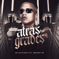 Atras das Grade - MC Allyfinho & Dj HB