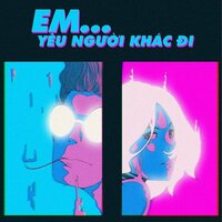 Em Yêu Người Khác Đi - Short Version 2 - Khánh Đơn