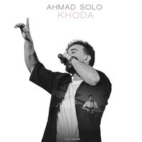 Khoda - Ahmad Solo