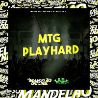 Mtg Playhard - DJ REIS ZS & Mc G5 Sp & MC Gw