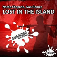 Lost In The Island - Nacho Chapado & Ivan Gomez & Markus dB