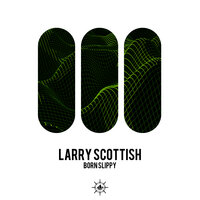 Born Slippy - Larry Scottish