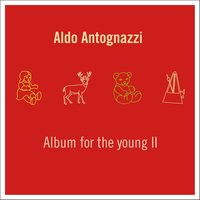 Album for the Young, Op. 39: 11. Russian Song - Aldo Antognazzi & Пётр Ильич Чайковский
