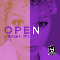 Open - Sheree Hicks & El & Mark Di Meo