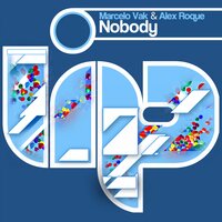 Nobody - Marcelo Vak & Alex Roque