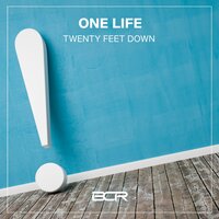 One Life - Twenty Feet Down