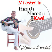 Mi Estrella (Retour à l'essentiel) - Franck Marcou & KAEL