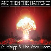 She Walks Out of Tune - Al Phlipp & The Woo Team
