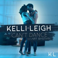 Can't Dance - Kelli-Leigh & Art Bastian