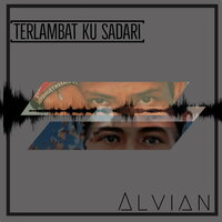 Terlambat ku sadari - Alvian